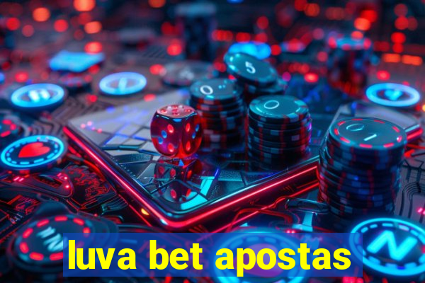 luva bet apostas